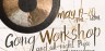 Gong Workshop